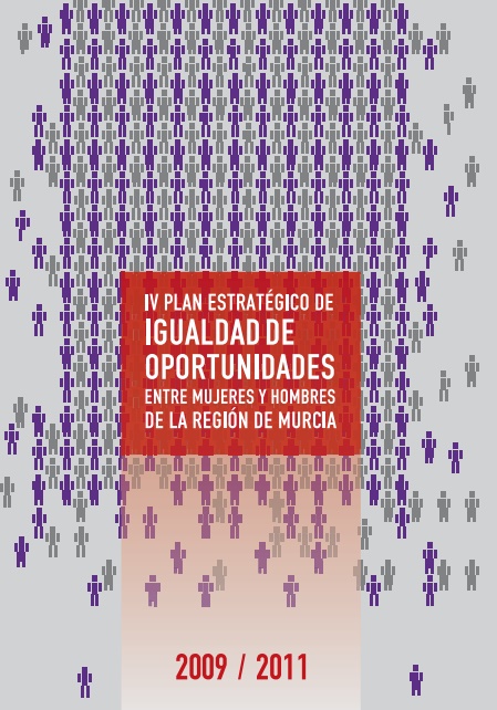 IV Plan estratégico de igualdad de oportunidades entre mujeres y hombres de la Región de Murcia 2009-2011
