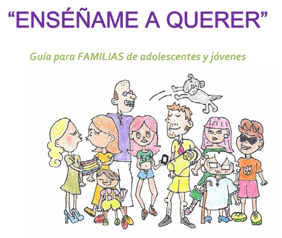 Enséñame a querer: guía para familias de adolescentes y jóvenes