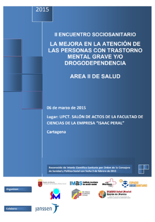 II Encuentro Sociosanitario. La mejora en la atención de las personas con trastorno mental grave y/o drogodependencia. Área II Salud (Cartagena). Programa