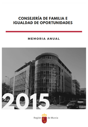 Memoria 2015 Consejería de Familia e Igualdad de Oportunidades