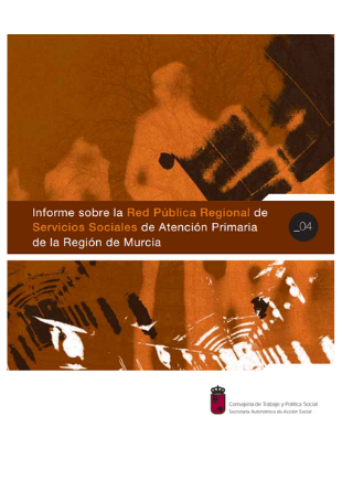 Informe sobre la Red Pública Regional de Servicios Sociales de Atención Primaria de la Región de Murcia