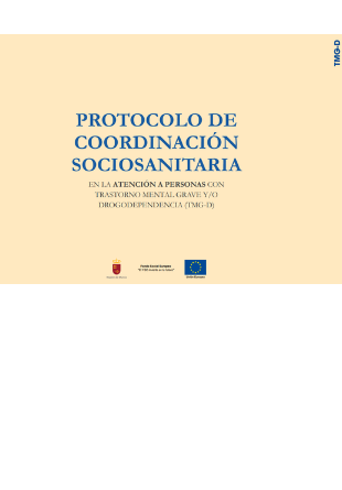 Protocolo de Coordinación Sociosanitaria en la atención a personas con trastorno mental grave y/o drogodependencia (TMG-D)