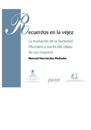 Recuerdos en la vejez: la evolución de la Sociedad Murciana a través del relato de sus mayores