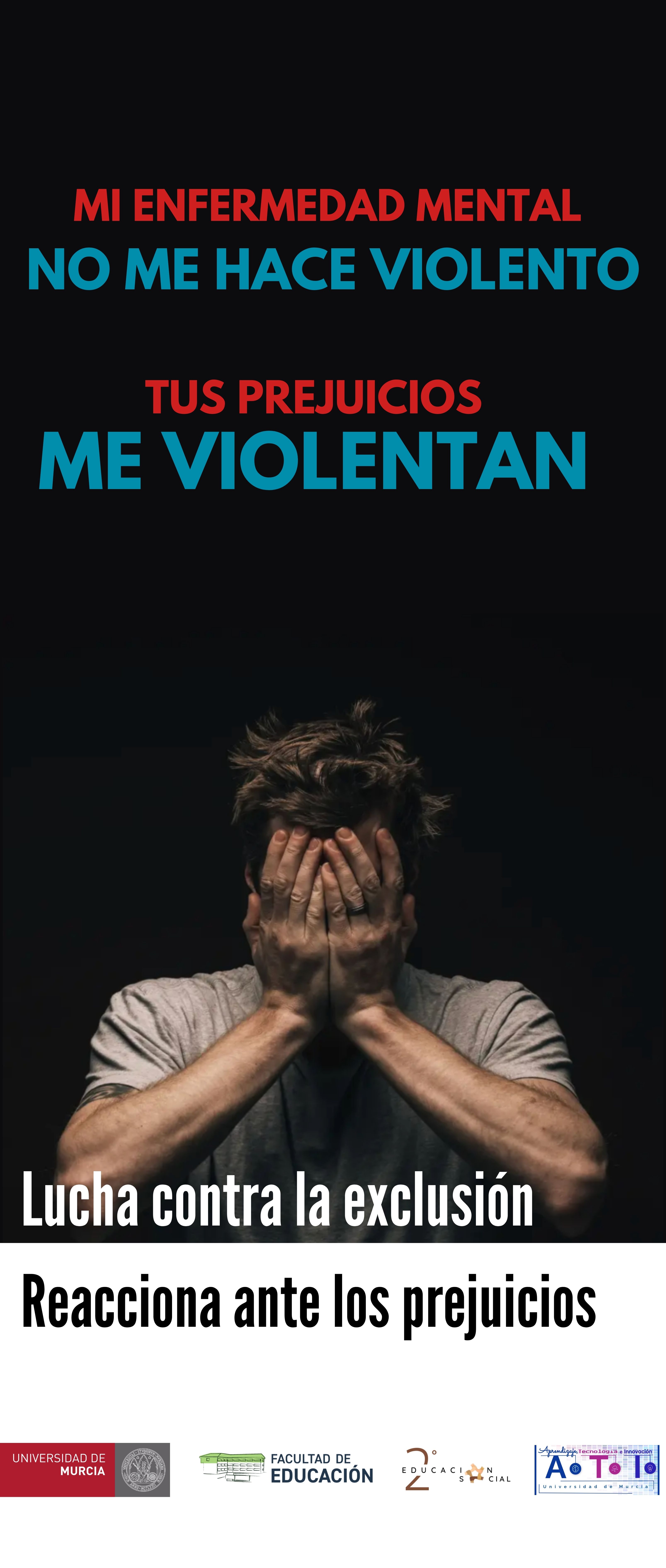 Título del cartel: Mi enfermedad mental no me hace violento. Tus prejuicios me violentan