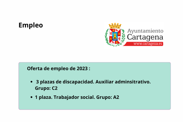 Oferta de Empleo Público correspondiente al año 2023. Ayuntamiento de Cartagena. 3 plazas por el turno de discapacidad de auxiliar administrativo y 1 plaza de trabajador social