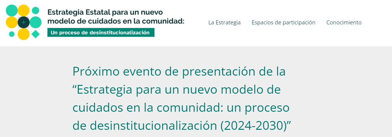 Próximo evento de presentación de la "Estrategia para un nuevo modelo de cuidados en la comunidad: un proceso de desinstitucionalización (2024-2030)"