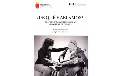 ¿De qué hablamos?. Comunicarse con nuestros mayores residentes