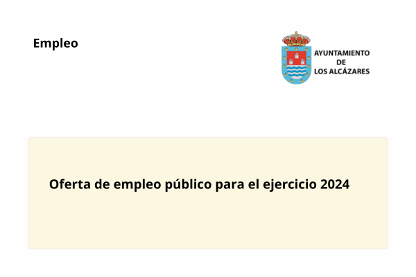 Empleo. Ayuntamiento de Los Alcázares. Oferta de empleo público para el ejercicio 2024